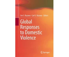 KNYGA Eve S Buzawa Global Responses to Domestic Violence
