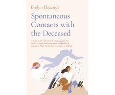 KNYGA Evelyn Elsaesser Spontaneous Contacts with the Deceased ? A large?scale international survey reveals the circumstances, lived experience and beneficial imp