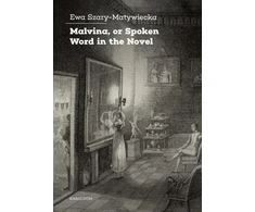 KNYGA Ewa Szary Matywiecka Malvina, or Spoken Word in the Novel