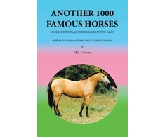 KNYGA F. J. H. Glover Another 1000 Famous Horses
