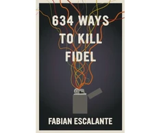 KNYGA Fabin Escalante 634 Ways to Kill Fidel