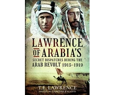 KNYGA Fabrizio Bagatti Lawrence of Arabia's Secret Dispatches during the Arab Revolt, 1915-1919
