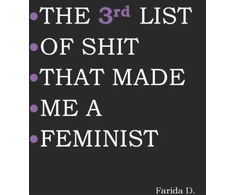 KNYGA Farida D 3rd LIST OF SHIT THAT MADE ME A FEMINIST