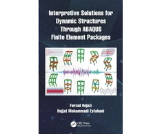 KNYGA Farzad Hejazi Interpretive Solutions for Dynamic Structures Through ABAQUS Finite Element Packages