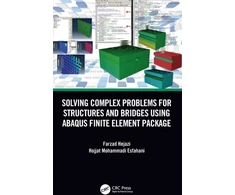 KNYGA Farzad Hejazi Solving Complex Problems for Structures and Bridges using ABAQUS Finite Element Package