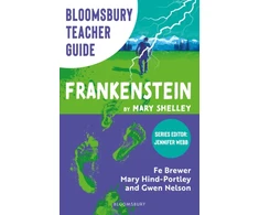 KNYGA Fe Brewer Bloomsbury Teacher Guide: Frankenstein, Everything you need to teach Mary Shelley's seminal text, perfect for GCSE and A Level students.