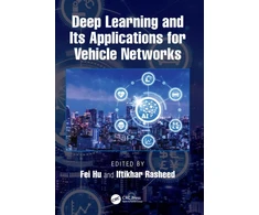 KNYGA Fei Hu Deep Learning and Its Applications for Vehicle Networks
