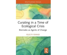 KNYGA Felicity Fenner Curating in a Time of Ecological Crisis