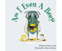 KNYGA Felicity Muth Am I Even a Bee?