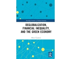 KNYGA Fikret 268Ausevic Deglobalization, Financial Inequality, and the Žalias Economy