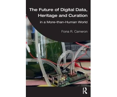 KNYGA Fiona Cameron Future of Digital Data, Heritage and Curation
