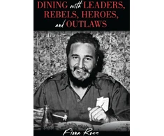KNYGA Fiona Ross Dining with Leaders, Rebels, Heroes, and Outlaws
