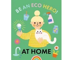 KNYGA Florence Urquhart Be an Eco Hero!: At Home