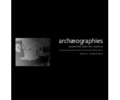 KNYGA Fotis Ifantidis Archaeographies: Excavating Neolithic Dispilio
