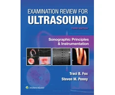 KNYGA Fox Examination Review for Ultrasound: Sonographic Principles &amp; Instrumentation