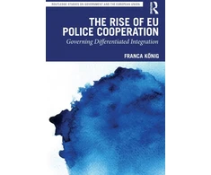 KNYGA Franca Konig Rise of EU Police Cooperation