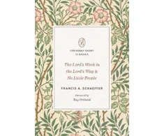 KNYGA Francis A Schaeffer Lord's Work in the Lord's Way and No Little People