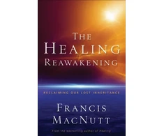 KNYGA Francis Macnutt Reawakening – Reclaiming Our Lost Inheritance
