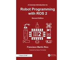 KNYGA Francisco Martin Rico Concise Introduction to Robot Programming with ROS 2