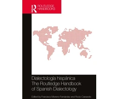 KNYGA Francisco Moreno Fernandez Dialectologia hispanica / The Routledge Handbook of Spanish Dialectology