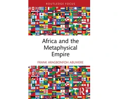 KNYGA Frank Aragbonfoh Abumere Africa and the Metaphysical Empire