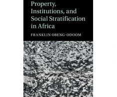 KNYGA Franklin Obeng Odoom Property, Institutions, and Social Stratification in Africa