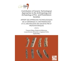 KNYGA Franois Giligny Contribution of Ceramic Technological Approaches to the Anthropology and Archaeology of Pre- and Protohistoric Societies: Apport des approaches technologiques de la ceramique a l’anthropologie et a l’archeologie des societes pre et protohistoriques