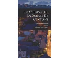 KNYGA Frantz Funck Brentano Les Origines De La Guerre De Cent Ans