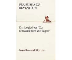 KNYGA Franziska Gräfin zu Reventlow Logierhaus Zur Schwankenden Weltkugel