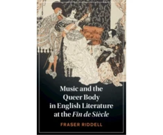 KNYGA Fraser Riddell Music and the Queer Body in English Literature at the Fin de Si?cle