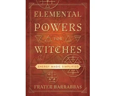 KNYGA Frater Barrabbas Elemental Powers for Witches