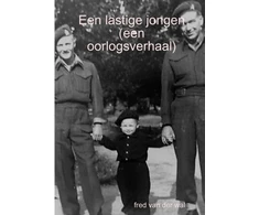 KNYGA fred van der wal Een lastige jongen (een oorlogsverhaal)