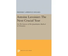 KNYGA Frederic Lawrence Holmes Antoine Lavoisier: The Next Crucial Year
