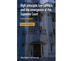 KNYGA Frederic Reynold High Principle, Low Politics, and the Emergence of the Supreme Court