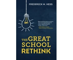 KNYGA Frederick M Hess Great School Rethink
