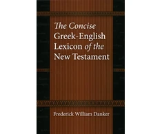 KNYGA Frederick W Danker Concise Greek-English Lexicon of the New Testament