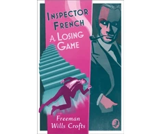 KNYGA Freeman Wills Crofts Inspector French: A Losing Game