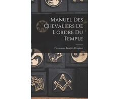 KNYGA Freemasons Knights Templars Manuel Des Chevaliers De L'ordre Du Temple