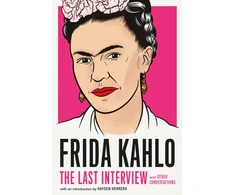 KNYGA Frida Kahlo: The Last Interview