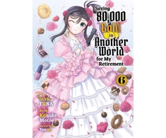 KNYGA Funa Saving 80,000 Gold in Another World for my Retirement 6 (light novel)