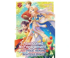 KNYGA Fuyutsuki Koki I Abandoned My Engagement Because My Sister is a Tragic Heroine, but Somehow I Became Entangled with a Righteous Prince (Manga) Vol. 2