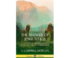 KNYGA G Campbell Morgan Answer of Jesus to Job