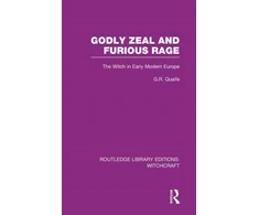 KNYGA G R Quaife Godly Zeal and Furious Rage (RLE Witchcraft)