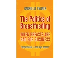 KNYGA Gabrielle Palmer Politics of Breastfeeding