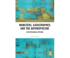 KNYGA Gaia Giuliani Monsters, Catastrophes and the Anthropocene