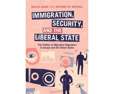 KNYGA Gallya Lahav Immigration, Security, and the Liberal State