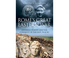 KNYGA Gareth C Sampson Rome's Great Eastern War