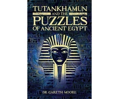 KNYGA Gareth Moore Tutankhamun and the Puzzles of Ancient Egypt
