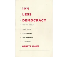 KNYGA Garett Jones 10% Less Democracy