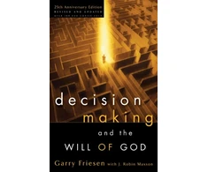 KNYGA Garry Friesen Decision Making and the Will of God (Revised 2004)